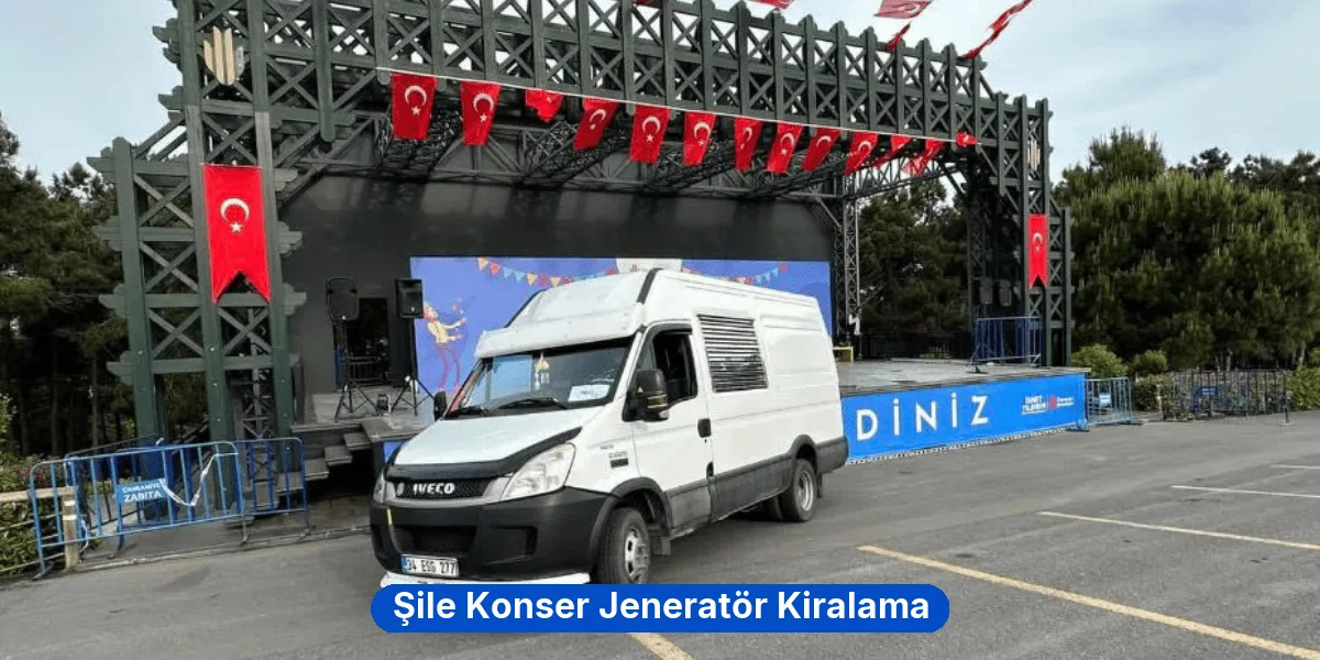 Şile Konser Jeneratör Kiralama